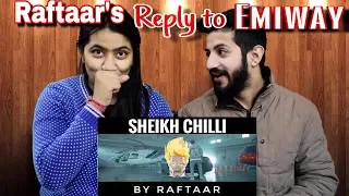 SHEIKH CHILLI RAFTAAR ( YEH DISS GAANA NAHI HAI ) REACTION!! | EMIWAY VS RAFTAAR BATTLE