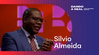 Ministro Silvio Almeida fala sobre relações raciais e diversidade | Dando a Real com Leandro Demori