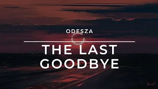 ODESZA - The Last Goodbye (Reverb + Slowed) | Lofi | Uneven Harmony