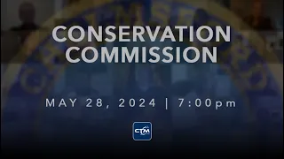 Conservation Commission: May 28, 2024