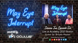 May Eye Interrupt Season 2 Episode 6: Live at Academy 2021 Boston with Brooke Messer, OD