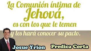 Josue Yrion - La comunión intima de jehová es con los que le temen