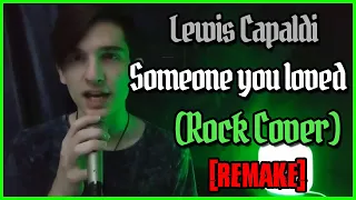 Lewis Capaldi - Someone you loved (Rock Cover by Talles Cattarin) [REMAKE]