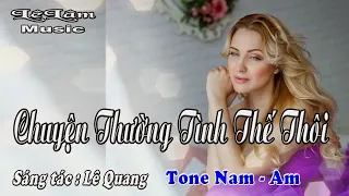 Karaoke - Chuyện Thường Tình Thế Thôi Tone Nam | Lê Lâm Music