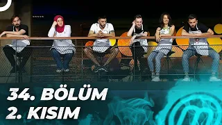 MASTERCHEF TÜRKİYE 34. BÖLÜM 2. KISIM