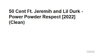 50 Cent Ft. Jeremih and Lil Durk - Power Powder Respect [2022] (Clean)