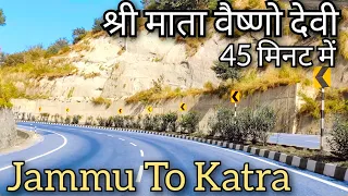 Jammu To Katra !! Jammu to Mata Vaishno Devi Katra !! Vaishnodevi Katra !! Delhi to Katra Part 2