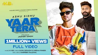 Yaar Tera (Official Video) Ashu Sidhu ft Harpreet Kalewal | Guru Sekhon | 👍 2020