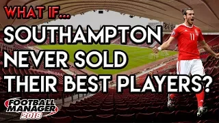 FM18 Experiment: What If Southampton Had Their Best Players Back?