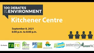 100 Debates on the Environment: Kitchener Centre