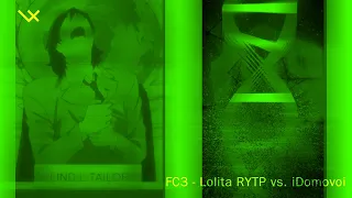 [FC1] Lolita RYTP vs. iDomovoi