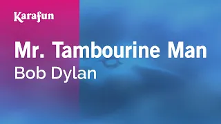 Mr. Tambourine Man - Bob Dylan | Karaoke Version | KaraFun