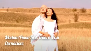 Madam Piano Feat. Franco Masi - Eternal love  (Official Video)