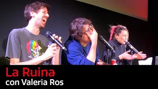 63. La Ruina (con Valeria Ros)