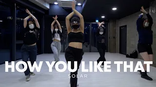 BLACKPINK - How You Like That | SOLAR Choreography