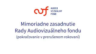 Mimoriadne zasadnutie Rady Audiovizuálneho fondu