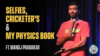 Selfies, Cricketers & My Physics Book - Standup Comedy ft. Manoj Prabakar