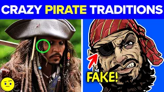 16 Crazy Pirate Traditions That You Didn't Know About