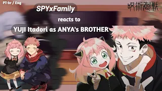 SPYxFAMILY reacts to YUJI ITADORI Anya's BROTHER || ENG sub - PT-br || Jujutsu Kaisen