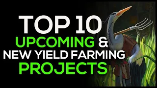 Top 10 Upcoming & New Yield Farming Sites