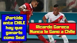 Ricardo Gareca ¡ESTALLA! 🔴 Nunca Le ha Ganado a CHILE ⚽ ¡PERÚ tiene que Ganar como Sea!