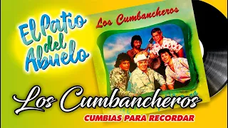 ✅LOS CUMBANCHEROS - cumbia del recuerdo en El Patio del Abuelo👍👍👍