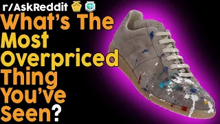 What's the most overpriced thing you've seen? (r/AskReddit Top Posts | Reddit Bites)