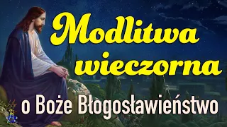 🙏 Modlitwa Wieczorna o Boże Błogosławieństwo 🙏