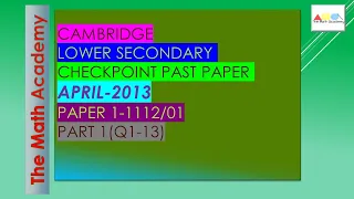 Checkpoint Secondary 1 Maths Paper 1 -PART 1/April 2013/Cambridge Lower Secondary/1112/01-SOLVED