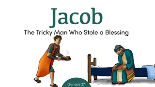 Jacob - The Tricky Man Who Stole a Blessing