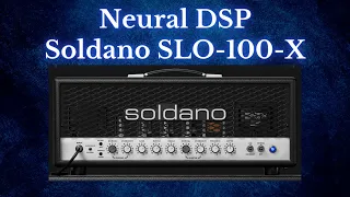 Neural DSP Soldano SLO-100 X - Quick Test & Mix Walkthrough