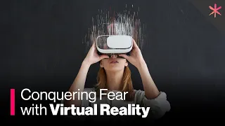 Conquering Fear with Virtual Reality Exposure Therapy