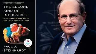 Paul J. Steinhardt, "The Second Kind of Impossible"