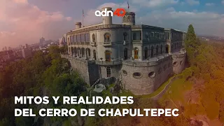 Mitos y realidades del cerro de Chapultepec 2 I El foco