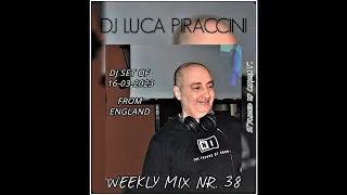 DJ LUCA PIRACCINI@WEEKLY MIX NR. 38 - DJ SET of 16-03-2023 (VIDEO BY CINZIA T.)