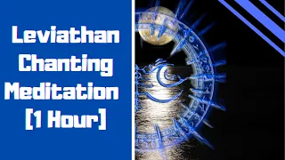 Leviathan Enn Chanting (1 Hour)