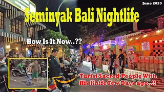 How Is Seminyak Bali Nightlife Now..?? Bali Nightlife June 2023
