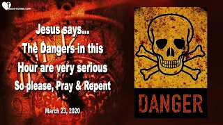 Love Letter from Jesus March 23, 2020 ❤️ The Dangers in this Hour are very serious