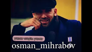 Osman MihraboV-yanar yreyim yanar