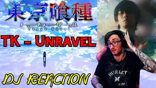 DJ REACTS! - TK from 凛として時雨 - Unravel (Tokyo Ghoul OST)