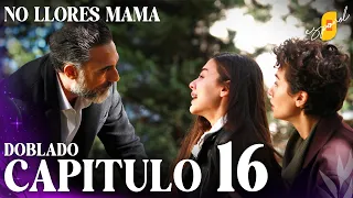 No Llores Mamá | Doblaje en español - Capítulo 16