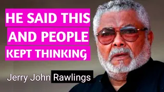 He said this and everyone kept thinking 😍 || Tribute to Jerry John Rawlings ||