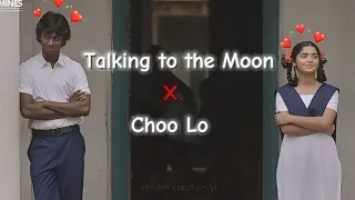 Talking to the Moon X Choo Lo 💔 || 96 movie edit || #96movie #edit