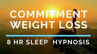 Commitment for Weight Loss Sleep Hypnosis 8 Hours - Subliminal
