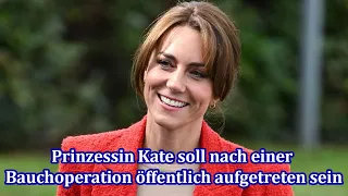 Prinzessin Kate soll nach einer Bauchoperation öffentlich aufgetreten sein