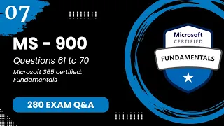 MS 900 Exam Q&A #7 - Microsoft 365 Fundamentals