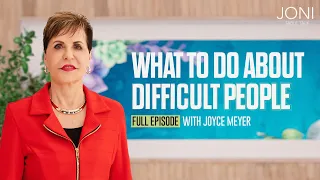 What To Do About Difficult People: Joyce Meyer Reveals How to Face Those Who Are Hard to Love