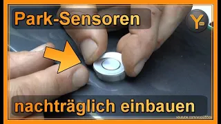 Parksensoren im Auto nachrüsten - Meine Erfahrungen!