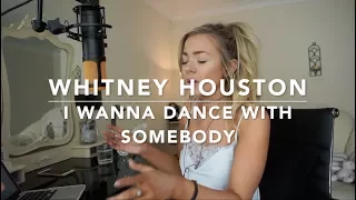 Whitney Houston - I Wanna Dance With Somebody | Cover