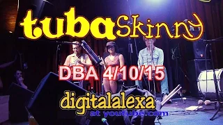 Tuba Skinny  -  DBA- 4/10/15 " Julianne" - MORE at DIGITALALEXA channel